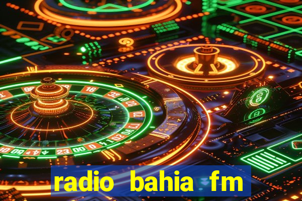 radio bahia fm 88.7 ao vivo ouvir